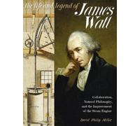 David Philip Miller The Life and Legend of James Watt (Tascabile)
