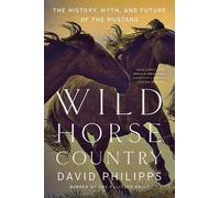 David Philipps Wild Horse Country (Tascabile)