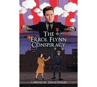 David Philips The Errol Flynn Conspiracy (Tascabile) Historical Conspiracy