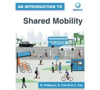 David Philipson Chris Cox Steve An Introduction to Shared Mobility (Tascabile)