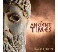 David Phillips - in Ancient Times