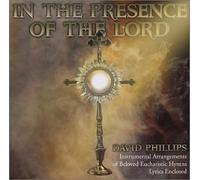David Phillips - In The Presence of The Lord/ Eucharist (US Import) [DE Import] [Import anglais]