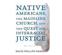 David Phillips Native Americans, the Mainline Church, and the Quest (Tascabile)