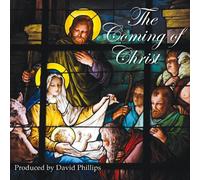 David Phillips - The Coming of Christ