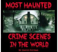 David Pietras Most Haunted Crime Scenes In The World (Tascabile)