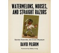 David Pilgrim Watermelons, Nooses, And Straight Razors (Tascabile)