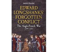 David Pilling Edward Longshanks' Forgotten Conflict (Copertina rigida)