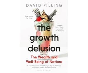 David Pilling The Growth Delusion (Tascabile)