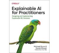 David Pitman Michael Munn Explainable AI for Practitioners (Tascabile)