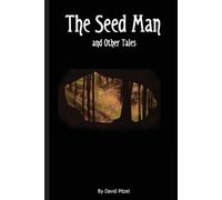 David Pitzel The Seed Man and Other Tales (Tascabile)
