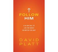 David Platt Follow Him (Copertina rigida)