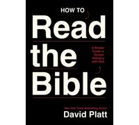 David Platt How to Read the Bible (Tascabile) (PRESALE 14/08/2025)