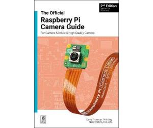 David Plowman The official Raspberry Pi Camera Module guide, 2nd Edi (Tascabile)