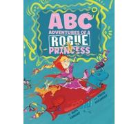 David Polansky Alex Lamont ABC Adventures of a Rogue Princess (Copertina rigida)