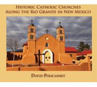 David Policansk Historic Catholic Churches Along the Rio Gran (Copertina rigida)