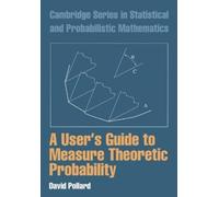 David Pollard A User's Guide to Measure Theoretic Probability (Tascabile)
