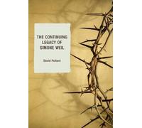 David Pollard The Continuing Legacy of Simone Weil (Tascabile)