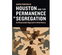 David Ponton Houston and the Permanence of Segregation (Copertina rigida)