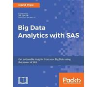 David Pope Big Data Analytics with SAS: Get actionable insights from (Tascabile)