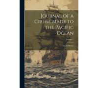 David Porter Journal of a Cruise Made to the Pacific Ocean; Volume 1 (Tascabile)