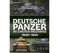 David Porter Jürgen Deutsche Panzer im Zweiten Weltkrieg: 193 (Copertina rigida)