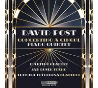 Martinu Quartet; Ludmila Peterkova; Jan Dusek - David Post: Concertino A Cinque and Piano Quintet