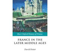 David Potter France in the Later Middle Ages 1200-1500 (Copertina rigida)