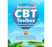 David Pratt Advanced CBT Toolbox for Depressed, Anxious & Traumatize (Tascabile)