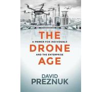 John Everett Button David Preznuk The Drone Age (Tascabile)