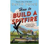 David Price How to Build a Spitfire (Copertina rigida)