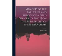 David Price Memoirs of the Early Life and Service of a Field Officer (Tascabile)
