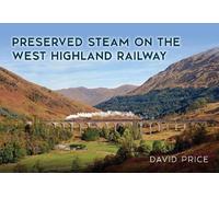 David Price Preserved Steam on the West Highland Railway (Tascabile)