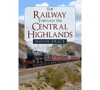 David Price The Railway Through the Central Highlands (Tascabile)