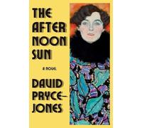 David Pryce-Jones The Afternoon Sun (Tascabile)