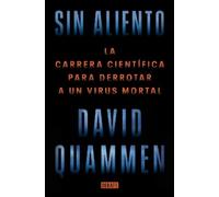 David Quammen Sin aliento / Breathless: The Scientific Race to Defea (Tascabile)