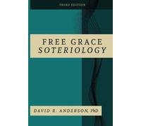 David R Anderson Free Grace Soteriology (Tascabile)