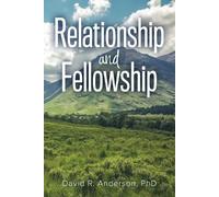 David R Anderson Relationship and Fellowship (Tascabile)