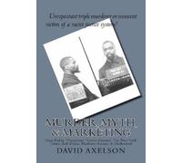 David R Axelson Murder, Myth, & Marketing (Tascabile)