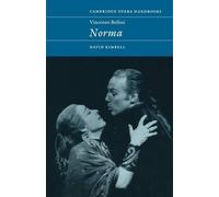 David R. B. Kimbell Vincenzo Bellini: Norma (Tascabile)