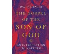 David R. Bauer The Gospel of the Son of God - An Introduction to Mat (Tascabile)