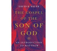David R. Bauer The Gospel of the Son of God - An Introduction to Mat (Tascabile)