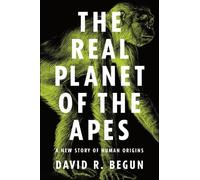David R. Begun The Real Planet of the Apes (Tascabile)