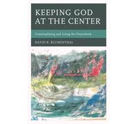 David R. Blumenthal Keeping God at the Center (Tascabile)