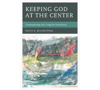 David R. Blumenthal Keeping God at the Center (Tascabile)