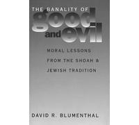 David R. Blumenthal The Banality of Good and Evil (Tascabile)