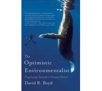 David R. Boyd The Optimistic Environmentalist (Tascabile)