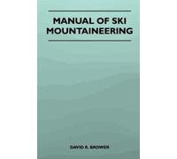 David R. Brower Manual of Ski Mountaineering (Tascabile)