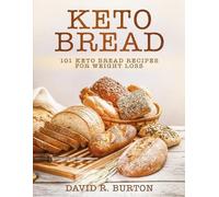 David R Burton Keto Bread (Tascabile) Keto Bread