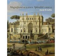 David R. Coffin Magnificent Buildings, Splendid Gardens (Tascabile)