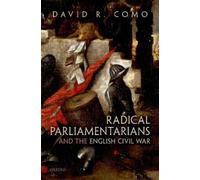 David R. Como Radical Parliamentarians and the English Civil (Copertina rigida)